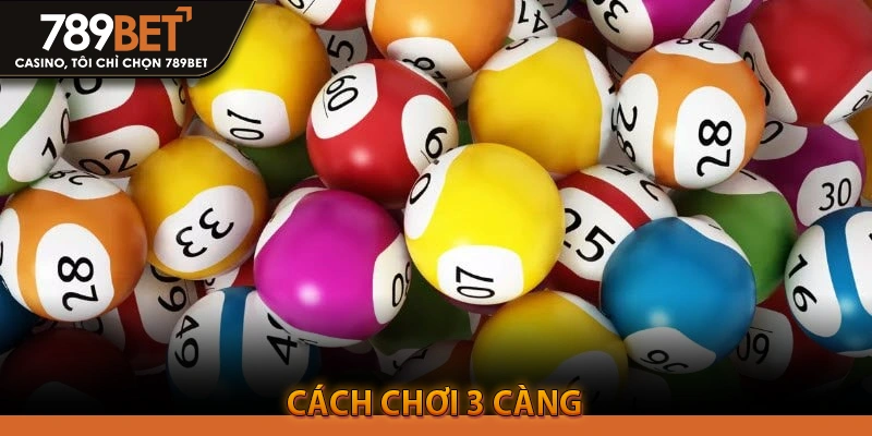 Cách chơi 3 càng
