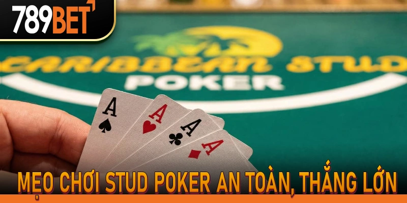 Mẹo chơi Stud Poker là gì