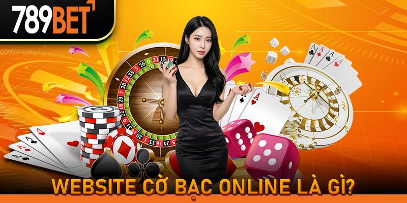 Website cờ bạc online là gì?